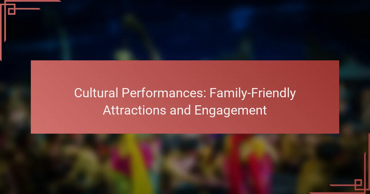 Cultural Performances: Family-Friendly Attractions and Engagement