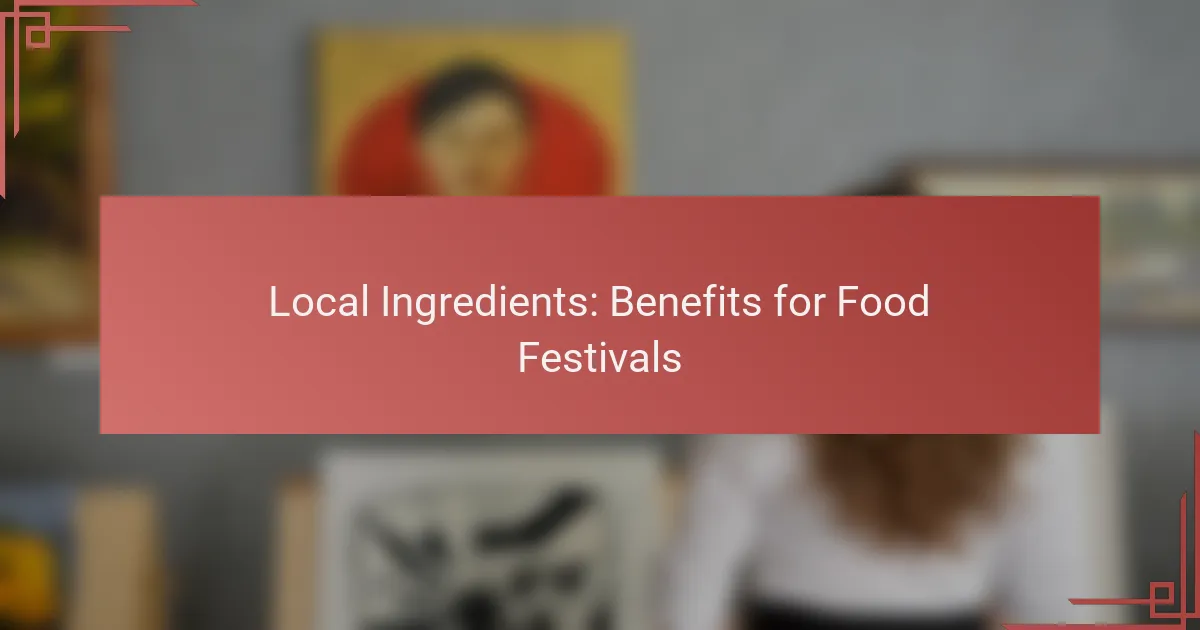 Local Ingredients: Benefits for Food Festivals