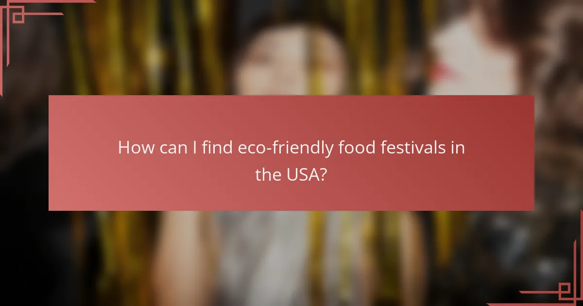 How can I find eco-friendly food festivals in the USA?