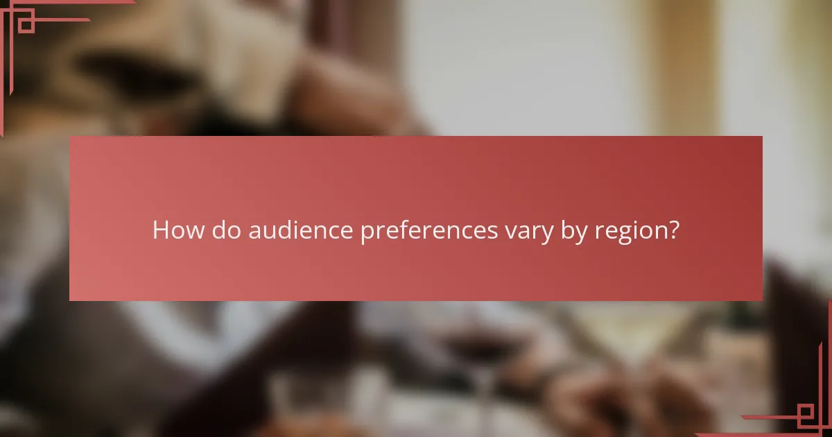How do audience preferences vary by region?
