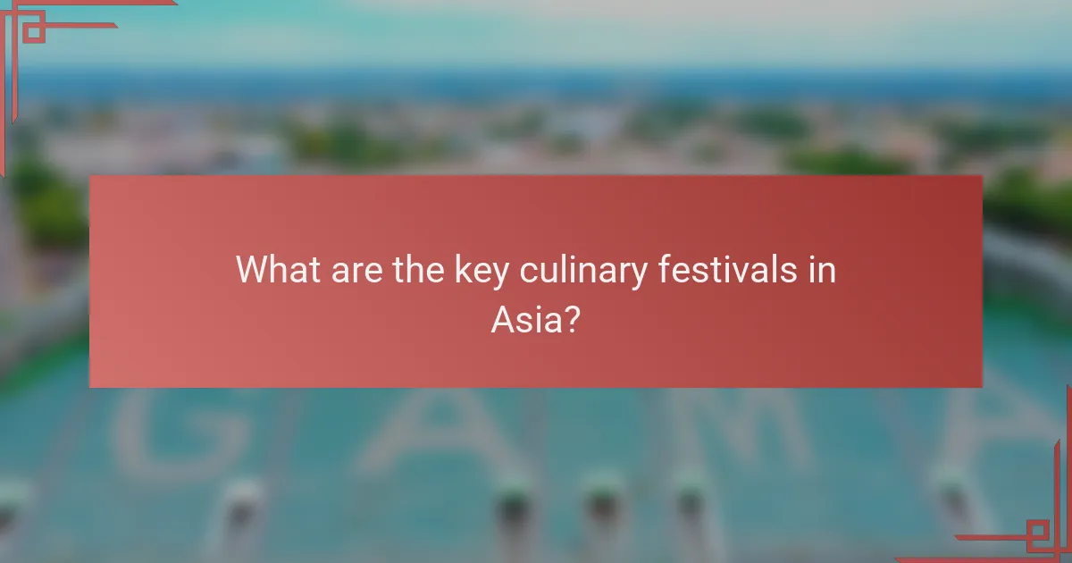 What are the key culinary festivals in Asia?