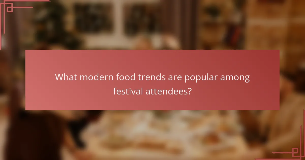 What modern food trends are popular among festival attendees?