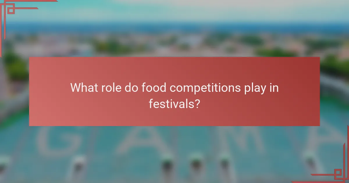 What role do food competitions play in festivals?